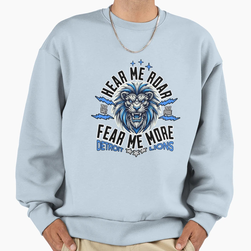 Hear Me Roar Fear Me More Sweatshirt - Custom Art Print Men Women - T-Shirt, Sweatshirt, Hoodie