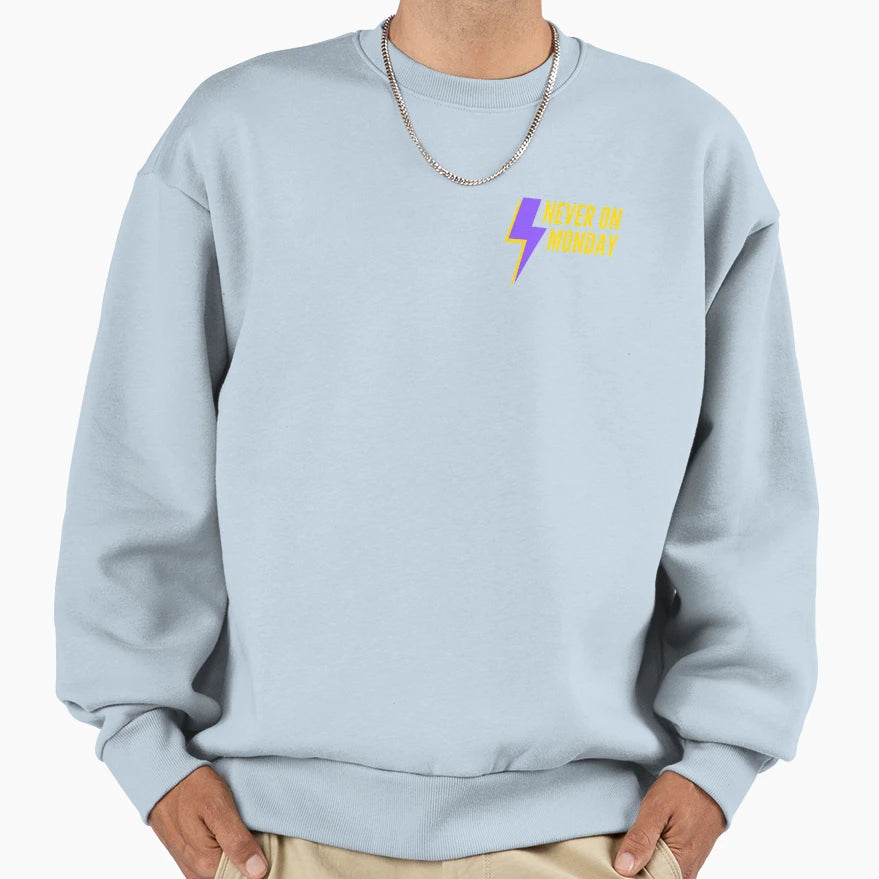 Never Monday Sweatshirt - Trendy Graphic Men Women - T-Shirt, Sweatshirt, Hoodie