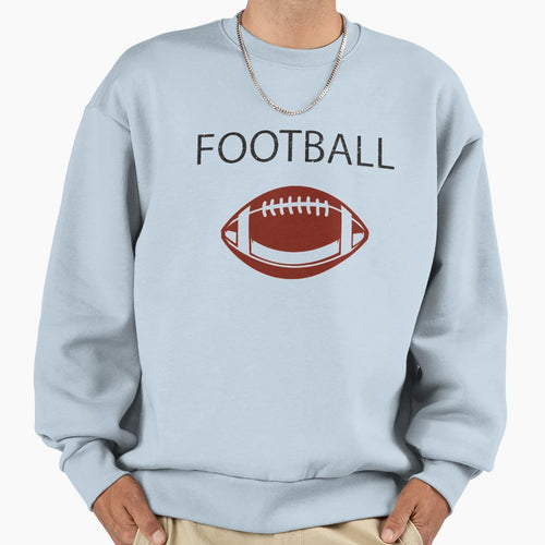 Football Everyday Funny Sport Sweatshirt - Casual Everyday Wear Men Women - T-Shirt, Sweatshirt, Hoodie