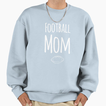 Football Mom Sweatshirt - Streetwear Style Unisex - T-Shirt, Sweatshirt, Hoodie