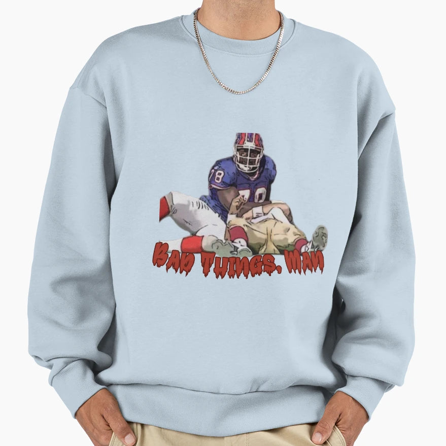Bad Things Sweatshirt - Casual Everyday Wear for Adults - T-Shirt, Sweatshirt, Hoodie