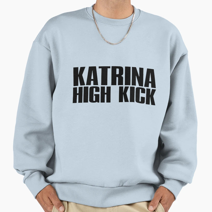 K Katrina High Kick Sporty Spice Sweatshirt - Novelty Apparel Men Women - T-Shirt, Sweatshirt, Hoodie