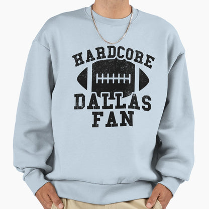 Football Product Hardcore Dallas Fan Sweatshirt - Unique Graphic Unisex - T-Shirt, Sweatshirt, Hoodie