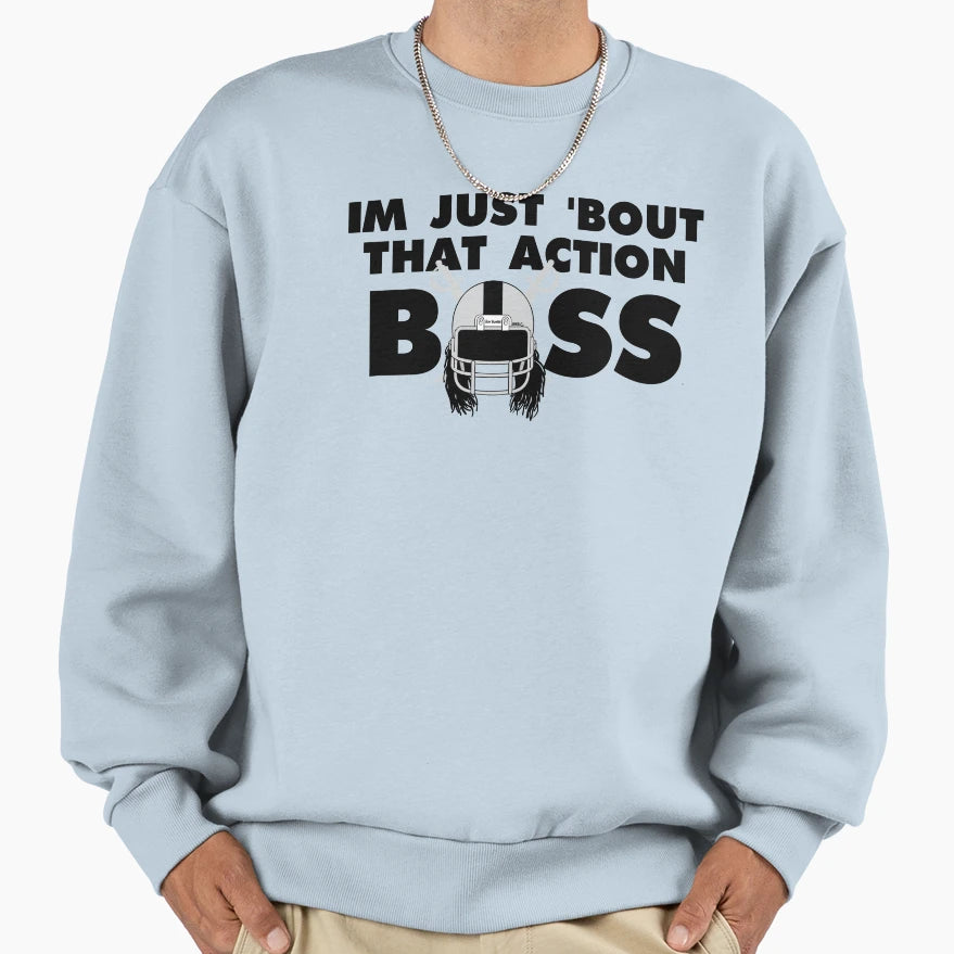 Im Just Bout That Action Boss Sweatshirt - Trendy Graphic for Adults - T-Shirt, Sweatshirt, Hoodie