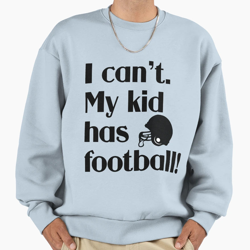 My Has Football Sweatshirt - Streetwear Style Unisex - T-Shirt, Sweatshirt, Hoodie