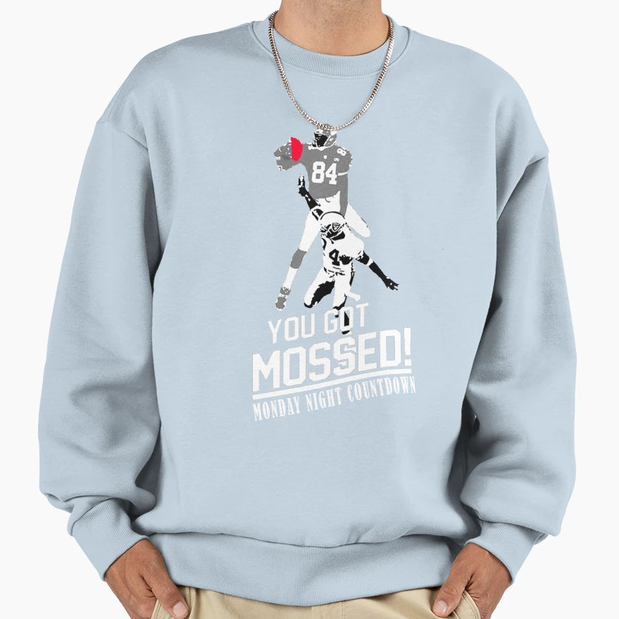 You Got Mossed Sweatshirt - Casual Everyday Wear Unisex - T-Shirt, Sweatshirt, Hoodie