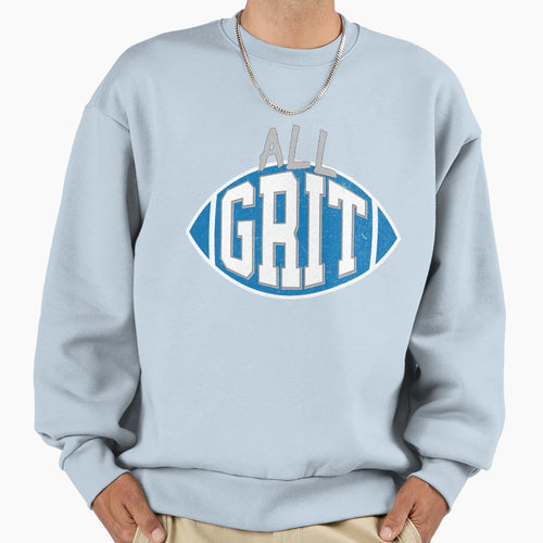 All Grit Sweatshirt - Fun Novelty Design for Adults - T-Shirt, Sweatshirt, Hoodie