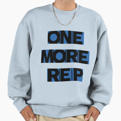One More Rep Sweatshirt - Novelty Apparel Men Women - T-Shirt, Sweatshirt, Hoodie