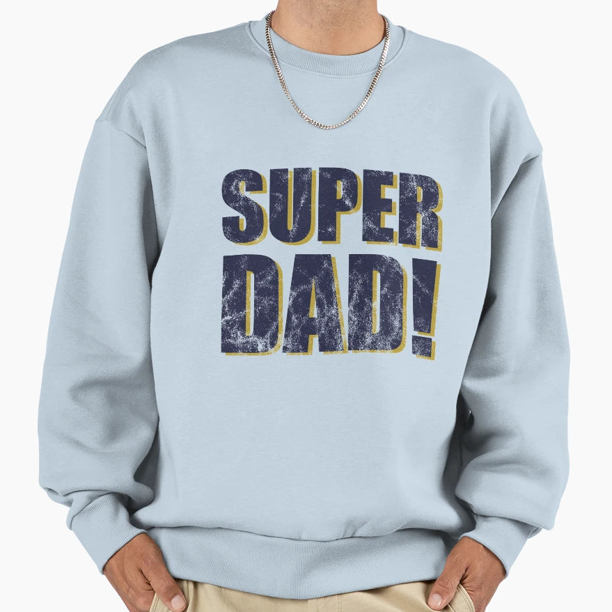 Super Dad Father Daddy Family Sweatshirt - Minimalist Print Unisex - T-Shirt, Sweatshirt, Hoodie