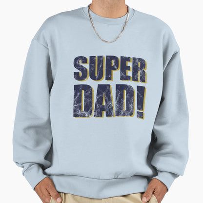 Super Dad Father Daddy Family Sweatshirt - Minimalist Print Unisex - T-Shirt, Sweatshirt, Hoodie