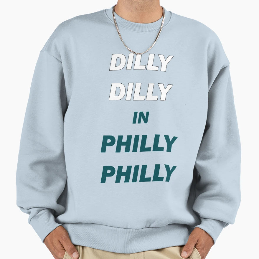 Dilly Dilly Philly Philly Sweatshirt - Novelty Apparel Unisex - T-Shirt, Sweatshirt, Hoodie