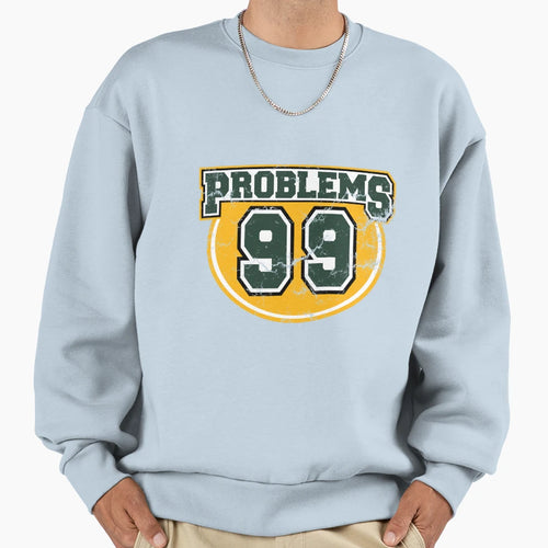Collegiate 99 Problems Sweatshirt - Graphic Print Unisex - T-Shirt, Sweatshirt, Hoodie