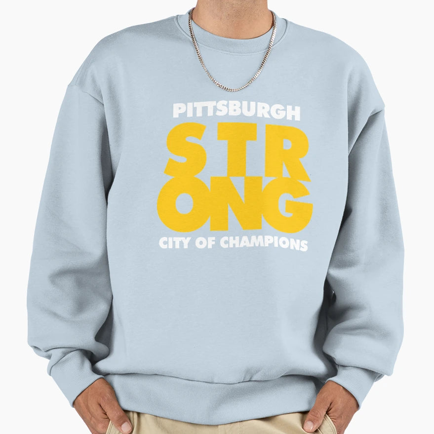 Pittsburgh Strong City Champions Sweatshirt - Aesthetic Graphic Men Women - T-Shirt, Sweatshirt, Hoodie