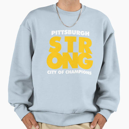 Pittsburgh Strong City Champions Sweatshirt - Aesthetic Graphic Men Women - T-Shirt, Sweatshirt, Hoodie