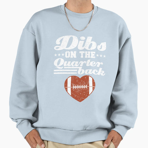 Dibs Quarterback Sweatshirt - Novelty Apparel Unisex - T-Shirt, Sweatshirt, Hoodie