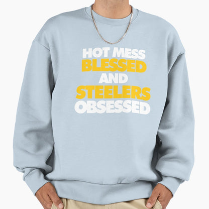 Hot Mess Blessed And Steelers Obsessed Sweatshirt - Unique Graphic Unisex - T-Shirt, Sweatshirt, Hoodie