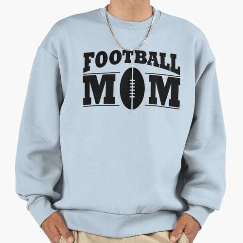 Football Mom Sweatshirt - Novelty Apparel Unisex - T-Shirt, Sweatshirt, Hoodie