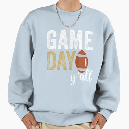 Game Day Yall Sweatshirt - Fun Novelty Design Unisex - T-Shirt, Sweatshirt, Hoodie