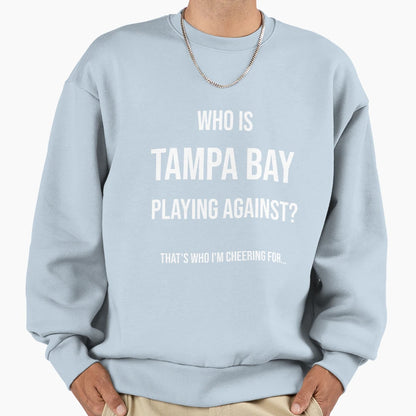 Who Is Tampa Bay Playing Against Funny T-Shirt - Aesthetic Graphic Unisex - T-Shirt, Sweatshirt, Hoodie