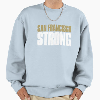 San Francisco Strong Fan Sweatshirt - Unique Graphic for Adults - T-Shirt, Sweatshirt, Hoodie