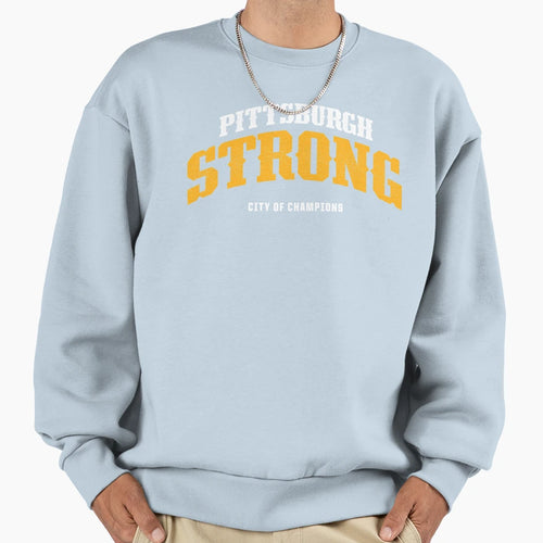 Pittsburgh Strong Sweatshirt - Casual Everyday Wear for Adults - T-Shirt, Sweatshirt, Hoodie