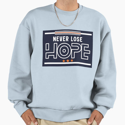 Never Lose Hope T-Shirt - Aesthetic Graphic Unisex - T-Shirt, Sweatshirt, Hoodie