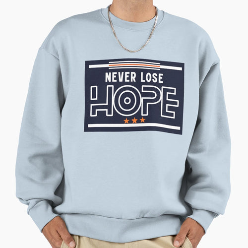 Never Lose Hope T-Shirt - Aesthetic Graphic Unisex - T-Shirt, Sweatshirt, Hoodie