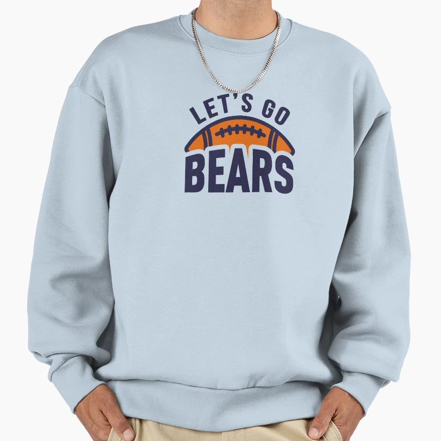 Lets Go Bears Sweatshirt - Graphic Print Unisex - T-Shirt, Sweatshirt, Hoodie
