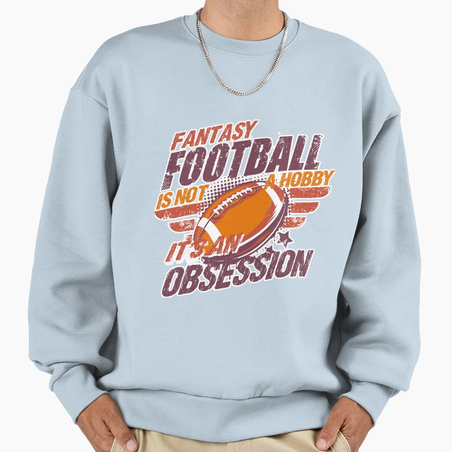 Fantasy Football Obsession Draft Party Sweatshirt - Trendy Graphic Unisex - T-Shirt, Sweatshirt, Hoodie