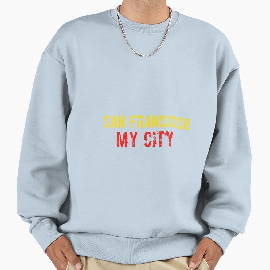 San Francisco Sweatshirt - Trendy Graphic Men Women - T-Shirt, Sweatshirt, Hoodie