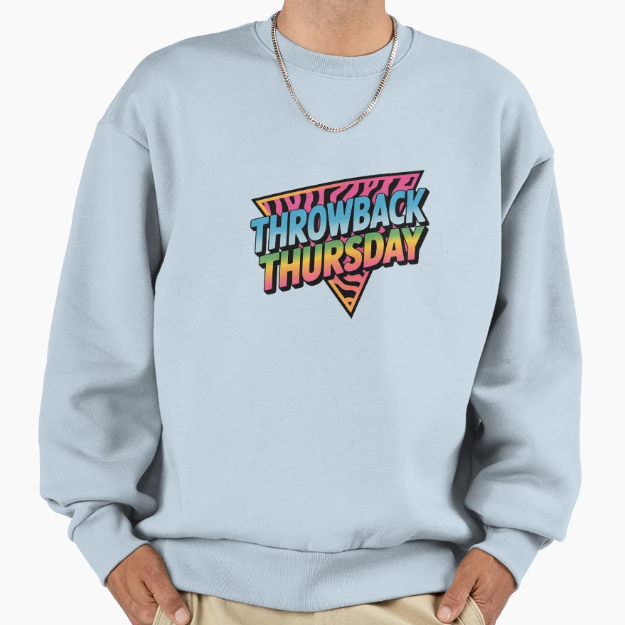 80S Throwback Thursday Sweatshirt - Trendy Graphic Men Women - T-Shirt, Sweatshirt, Hoodie