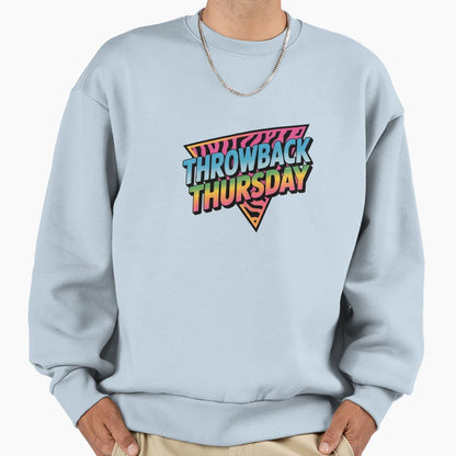 80S Throwback Thursday Sweatshirt - Trendy Graphic Men Women - T-Shirt, Sweatshirt, Hoodie