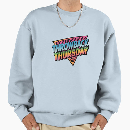 80S Throwback Thursday Sweatshirt - Trendy Graphic Men Women - T-Shirt, Sweatshirt, Hoodie