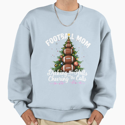 Football Mom Decking Halls And Sweatshirt - Unique Graphic for Adults - T-Shirt, Sweatshirt, Hoodie