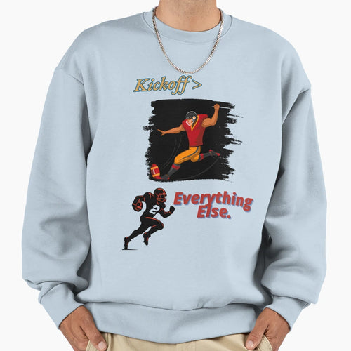 Football Kickoff Everything Else Sweatshirt - Aesthetic Graphic Unisex - T-Shirt, Sweatshirt, Hoodie
