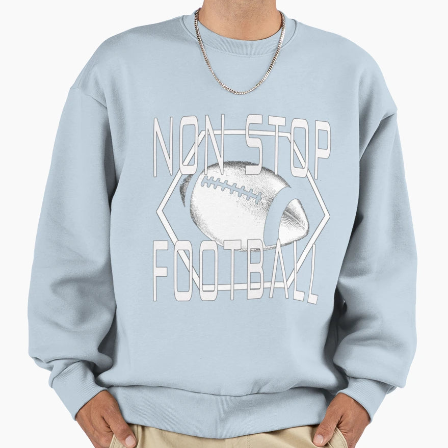 Non Stop Football T-Shirt - Casual Everyday Wear Men Women - T-Shirt, Sweatshirt, Hoodie