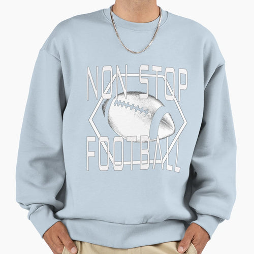 Non Stop Football T-Shirt - Casual Everyday Wear Men Women - T-Shirt, Sweatshirt, Hoodie