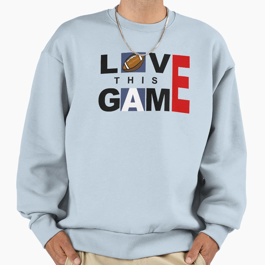 American Football Love This Game Sweatshirt - Novelty Apparel Unisex - T-Shirt, Sweatshirt, Hoodie