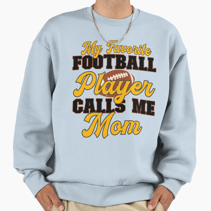 My Favorite Football Player Sweatshirt - Casual Everyday Wear Men Women - T-Shirt, Sweatshirt, Hoodie
