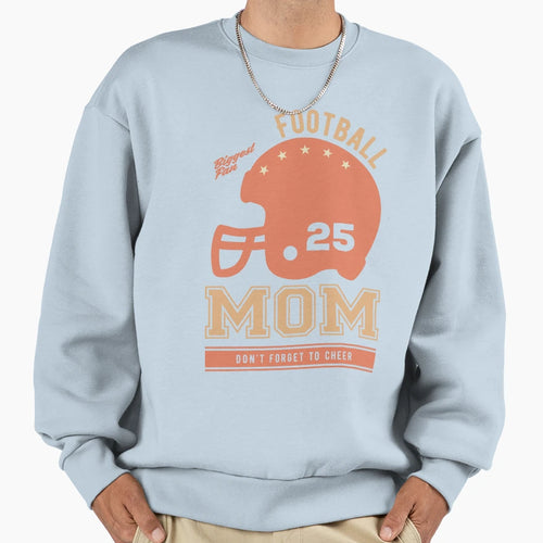 Dont Forget To Cheer My Mom Sweatshirt - Custom Art Print Men Women - T-Shirt, Sweatshirt, Hoodie