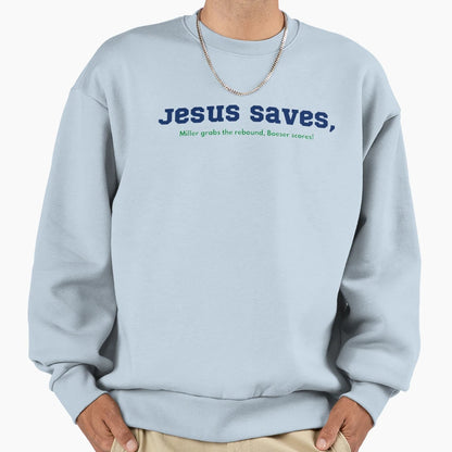 Jesus Saves Boeser Scores Sweatshirt - Casual Everyday Wear Men Women - T-Shirt, Sweatshirt, Hoodie