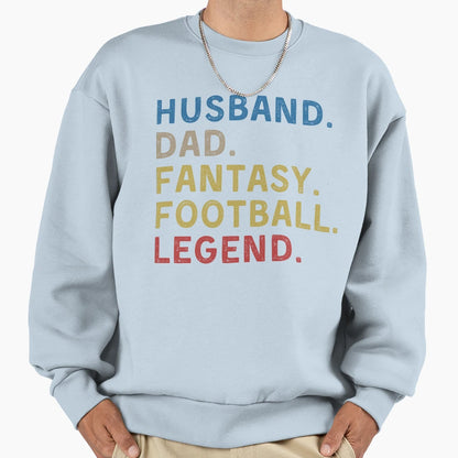 Husband Dad Fantasy Football Legend Sweatshirt - Aesthetic Graphic Unisex - T-Shirt, Sweatshirt, Hoodie