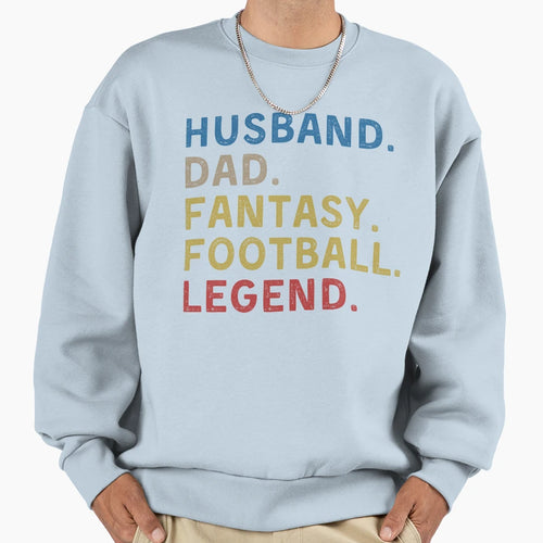 Husband Dad Fantasy Football Legend Sweatshirt - Aesthetic Graphic Unisex - T-Shirt, Sweatshirt, Hoodie