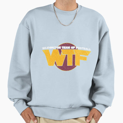 Washington Team Football Wtf Sweatshirt - Streetwear Style Unisex - T-Shirt, Sweatshirt, Hoodie