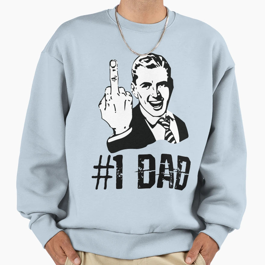 Funny Fathers Day 1 Dad Sweatshirt - Casual Everyday Wear Men Women - T-Shirt, Sweatshirt, Hoodie
