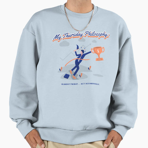 My Thursday Philosophy Sweatshirt - Streetwear Style Men Women - T-Shirt, Sweatshirt, Hoodie