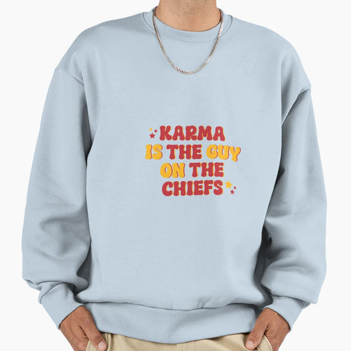 Karma Is Guy Chiefs Sweatshirt - Casual Everyday Wear Men Women - T-Shirt, Sweatshirt, Hoodie