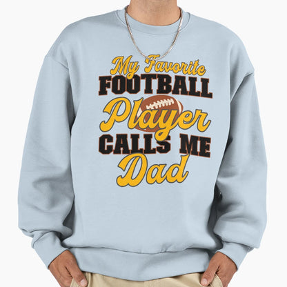 My Favorite Football Player Calls Me Sweatshirt - Trendy Graphic Unisex - T-Shirt, Sweatshirt, Hoodie