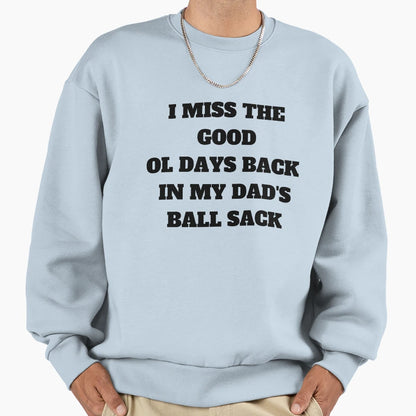 Good Ol Days Sweatshirt - Casual Everyday Wear Men Women - T-Shirt, Sweatshirt, Hoodie