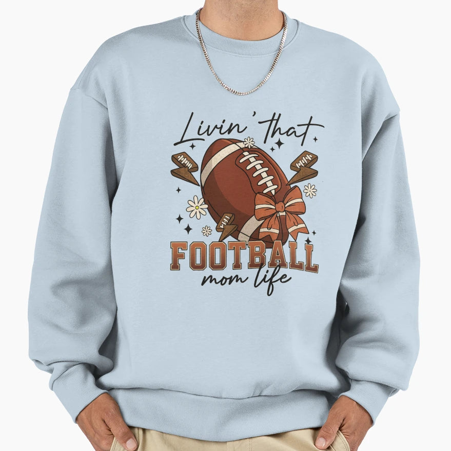 Livin That Football Mom Life Game Sweatshirt - Custom Art Print for Adults - T-Shirt, Sweatshirt, Hoodie